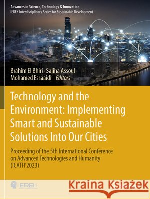 Technology and the Environment: Implementing Smart and Sustainable Solutions into Our Cities  9783031744761 Springer Nature Switzerland - książka