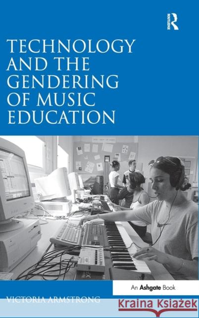 Technology and the Gendering of Music Education  9781409417842 Ashgate Publishing Limited - książka