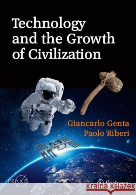 Technology and the Growth of Civilization Giancarlo Genta Paolo Riberi 9783030255824 Springer - książka