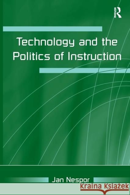 Technology and the Politics of Instruction Jan Nespor 9780805858181 Lawrence Erlbaum Associates - książka