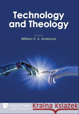 Technology and Theology Mike Wade, William H U Anderson 9781648891120 Vernon Press - książka