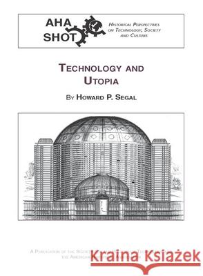 Technology and Utopia Howard P. Segal 9780872291478 American Historical Association - książka