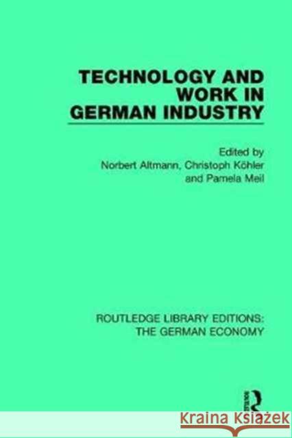 Technology and Work in German Industry Norbert Altmann Christoph Kohler Pamela Meil 9780415791212 Routledge - książka