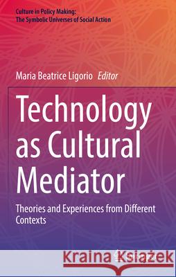 Technology as Cultural Mediator: Theories and Experiences from Different Contexts Maria Beatrice Ligorio 9783031976728 Springer - książka