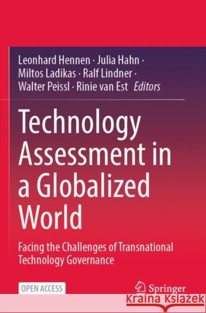 Technology Assessment in a Globalized World: Facing the Challenges of Transnational Technology Governance Leonhard Hennen Julia Hahn Miltos Ladikas 9783031106194 Springer - książka
