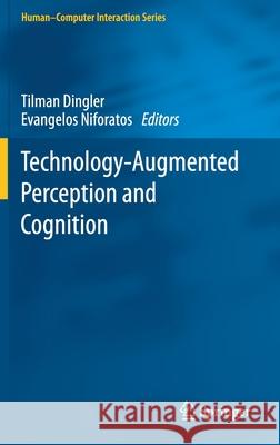 Technology-Augmented Perception and Cognition Tilman Dingler Evangelos Niforatos 9783030304560 Springer - książka