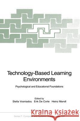 Technology-Based Learning Environments: Psychological and Educational Foundations Vosniadou, Stella 9783642791512 Springer - książka