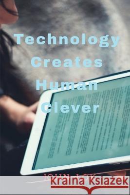 Technology Creates Human Clever John Lok 9798888695142 Notion Press, Inc. - książka