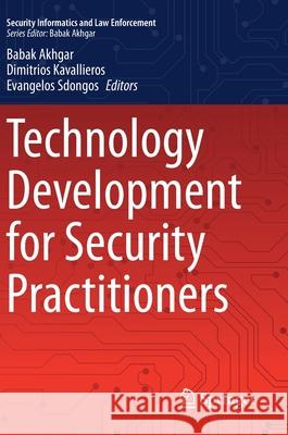 Technology Development for Security Practitioners Babak Akhgar Dimitrios Kavallieros Evangelos Sdongos 9783030694593 Springer - książka