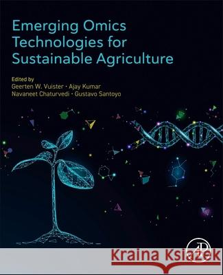 Technology-Driven Emerging -Omics and Sustainable Agriculture Geerten W. Vuister Ajay Kumar Navaneet Chaturvedi 9780443403163 Academic Press - książka