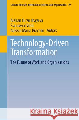 Technology-Driven Transformation: The Future of Work and Organizations Aizhan Tursunbayeva Francesco Virili Alessio Maria Braccini 9783032013958 Springer - książka