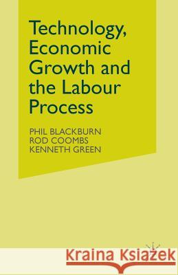 Technology, Economic Growth and the Labour Process Phil Blackburn Rod Coombs Kenneth Green 9781349075195 Palgrave MacMillan - książka