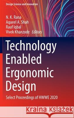 Technology Enabled Ergonomic Design: Select Proceedings of Hwwe 2020 Rana, N. K. 9789811669811 Springer - książka