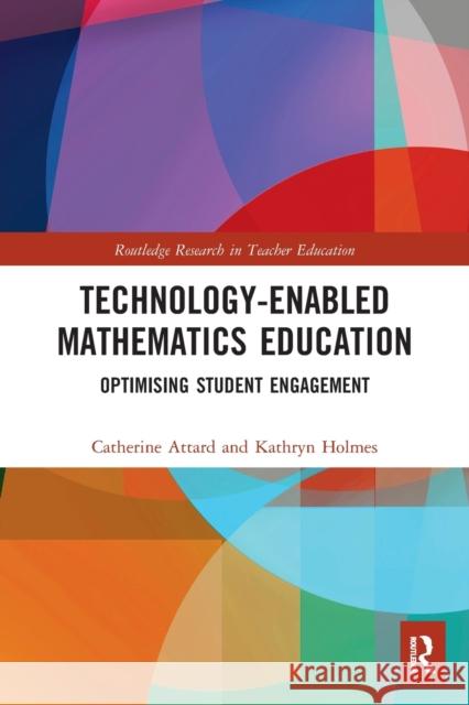 Technology-Enabled Mathematics Education: Optimising Student Engagement Kathryn Holmes 9781032084534 Routledge - książka