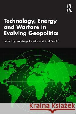 Technology, Energy and Warfare in Evolving Geopolitics  9781041059691 Routledge - książka
