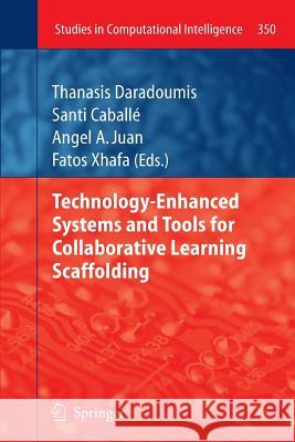 Technology-Enhanced Systems and Tools for Collaborative Learning Scaffolding Thanasis Daradoumis Santi Caballe Angel a. Juan 9783642267925 Springer - książka