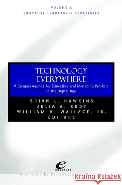 Technology Everywhere: A Campus Agenda for Educating and Managing Workers in the Digital Age Hawkins, Brian L. 9780787950149 Jossey-Bass - książka