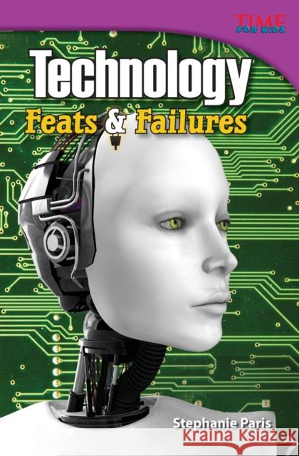 Technology: Feats & Failures Paris, Stephanie 9781433348693 Teacher Created Materials - książka