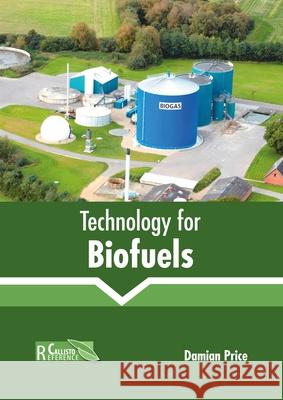 Technology for Biofuels Damian Price 9781641160810 Callisto Reference - książka