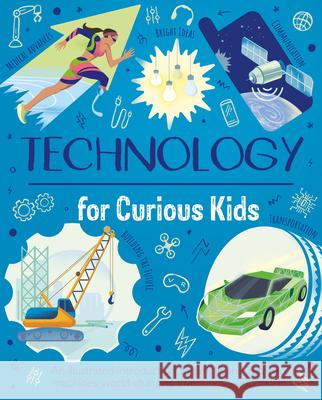 Technology for Curious Kids Anna Claybourne Nik Neves 9781398857483 Arcturus Editions - książka