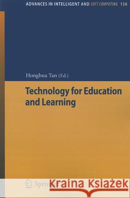 Technology for Education and Learning Honghua Tan   9783642277108 Springer-Verlag Berlin and Heidelberg GmbH &  - książka