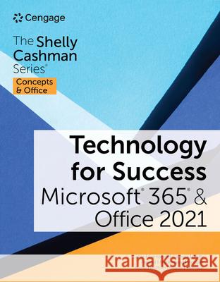 Technology for Success and the Shelly Cashman Series Microsoft 365 & Office 2021 Cable, Sandra 9780357676929 Cengage Learning, Inc - książka