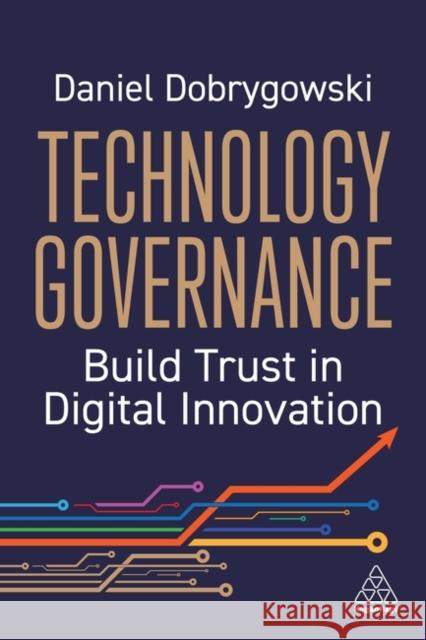 Technology Governance - Build Digital Trust in Your Organization  9781398625471  - książka