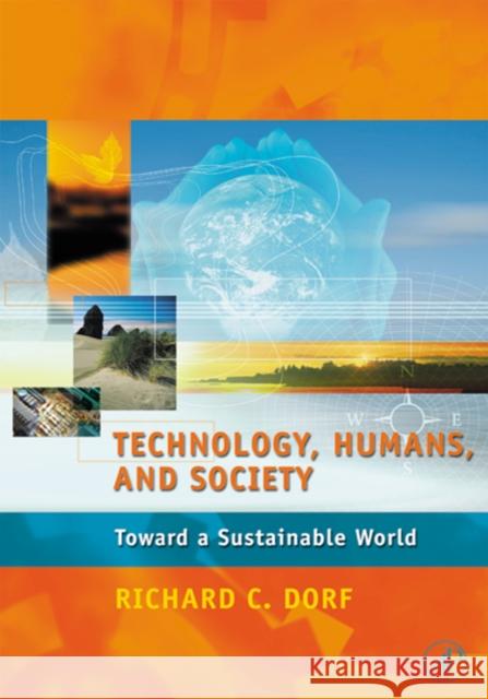 Technology, Humans, and Society: : Toward a Sustainable World Dorf, Richard C. 9780122210907 Academic Press - książka