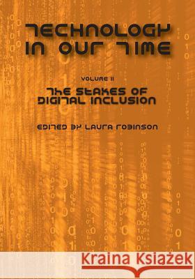 Technology in Our Time (Volume II): The Stakes of Digital Inclusion Laura Robinson 9781621317319 Cognella - książka