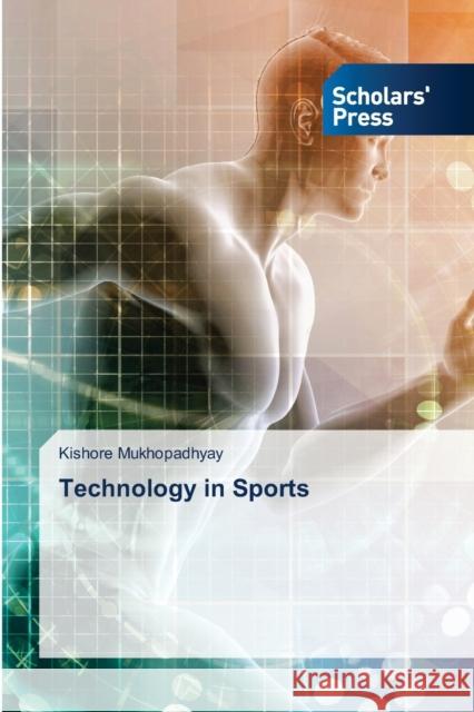 Technology in Sports Kishore Mukhopadhyay 9786138955962 Scholars' Press - książka