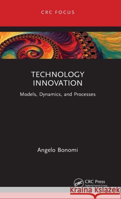 Technology Innovation: Models, Dynamics, and Processes Angelo Bonomi 9781032370644 CRC Press - książka