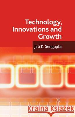 Technology, Innovations and Growth J. K. Sengupta   9781349330669 Palgrave Macmillan - książka