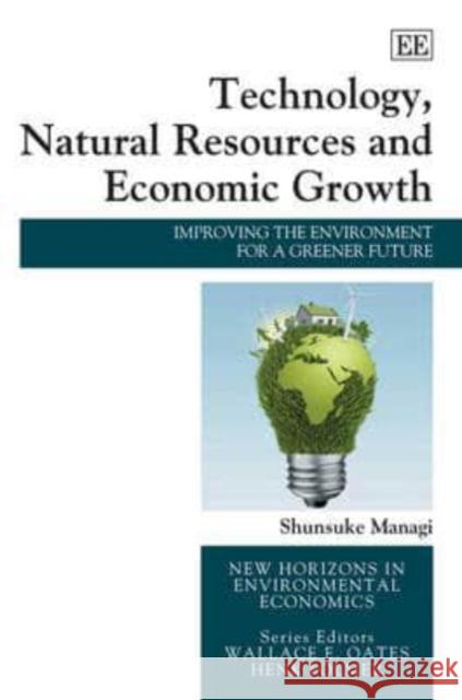Technology, Natural Resources and Economic Growth: Improving the Environment for a Greener Future  9781849807401 Edward Elgar Publishing Ltd - książka