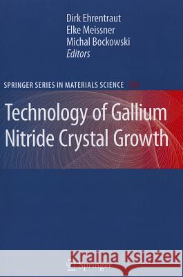 Technology of Gallium Nitride Crystal Growth Dirk Ehrentraut Elke Meissner Michal Bockowski 9783642263897 Springer - książka