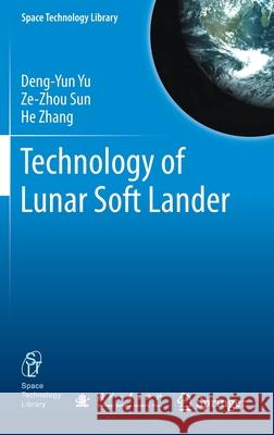 Technology of Lunar Soft Lander Yu, Deng-Yun 9789811565793 Springer - książka