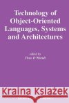 Technology of Object-Oriented Languages, Systems and Architectures Theo D'Hondt 9781402074288 Kluwer Academic Publishers
