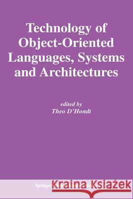 Technology of Object-Oriented Languages, Systems and Architectures Theo D'Hondt 9781461350644 Springer - książka