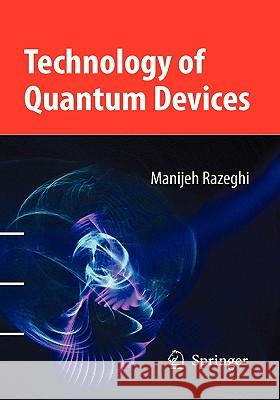 Technology of Quantum Devices Manijeh Razeghi 9781441910554 Springer - książka