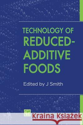 Technology of Reduced-Additive Foods Jim Smith 9781461358817 Springer - książka