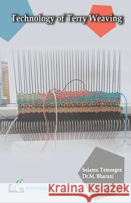 Technology of Terry Weaving Selamu Temesgen Dr M. Bharani 9789386638182 Bonfring Technology Solutions - książka