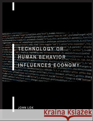 Technology Or Human Behavior Influences Economy John Lok   9789357334068 Writat - książka