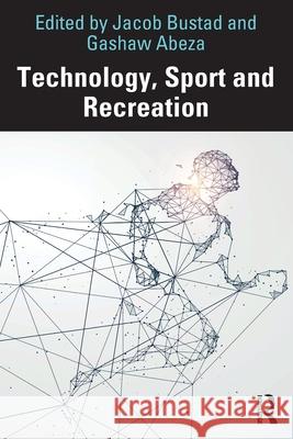 Technology, Sport and Recreation Jacob Bustad Gashaw Abeza 9781032961804 Routledge - książka