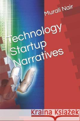 Technology Startup Narratives Murali Nair 9798441017176 Independently Published - książka