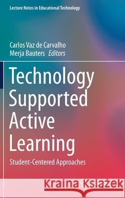 Technology Supported Active Learning: Student-Centered Approaches Carlos Va Merja Bauters 9789811620812 Springer - książka