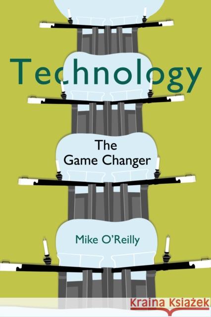 Technology: The Game Changer Mike O’Reilly 9781836284291 Troubador Publishing - książka