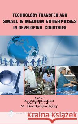 Technology Transfer and Small & Medium Enterprises in Developing Countries/Nam S&T Centre Ramanathan, K. &. Jacobs Keith &. Bandyo 9789351242024 Daya Pub. House - książka