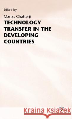 Technology Transfer in the Developing Countries Manas Chatterji 9780333483718 PALGRAVE MACMILLAN - książka