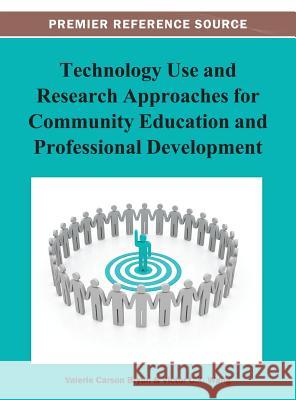 Technology Use and Research Approaches for Community Education and Professional Development Valerie C. Bryan 9781466629554 Information Science Reference - książka