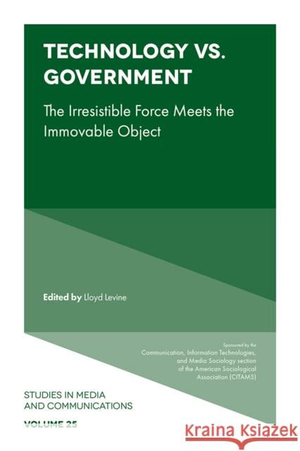 Technology vs. Government: The Irresistible Force Meets the Immovable Object  9781838679521 Emerald Publishing Limited - książka