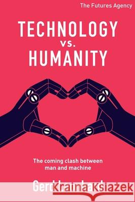 Technology vs Humanity: The coming clash between man and machine Gerd Leonhard 9783033074200 Futures Agency Gmbh - książka